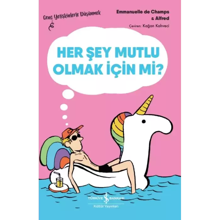 Her Şey Mutlu Olmak İçin Mi?