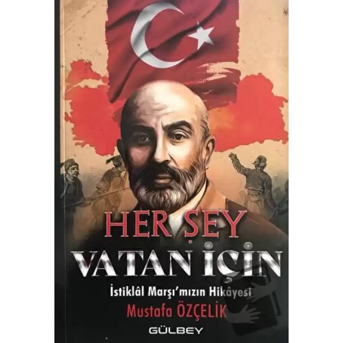 Her Şey Vatan İçin - İstiklal Marşımızın Hikayesi