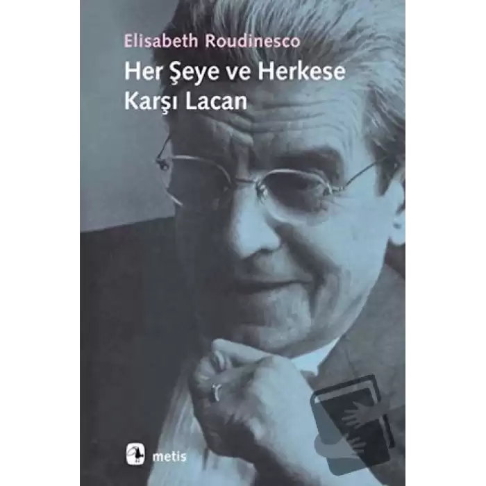 Her Şeye ve Herkese Karşı Lacan