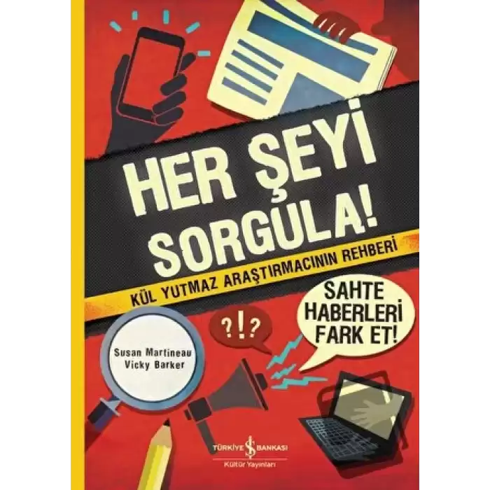 Her Şeyi Sorgula!