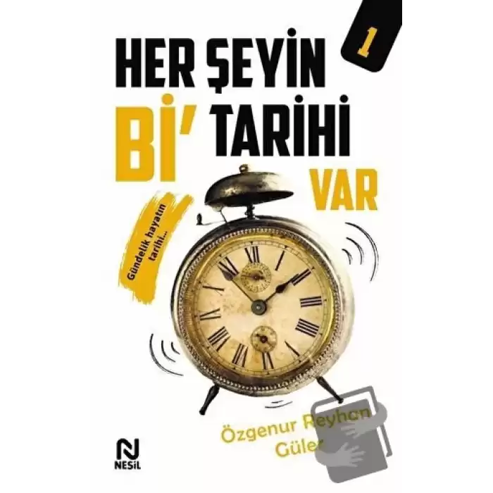 Her Şeyin Bi’ Tarihi Var - 1