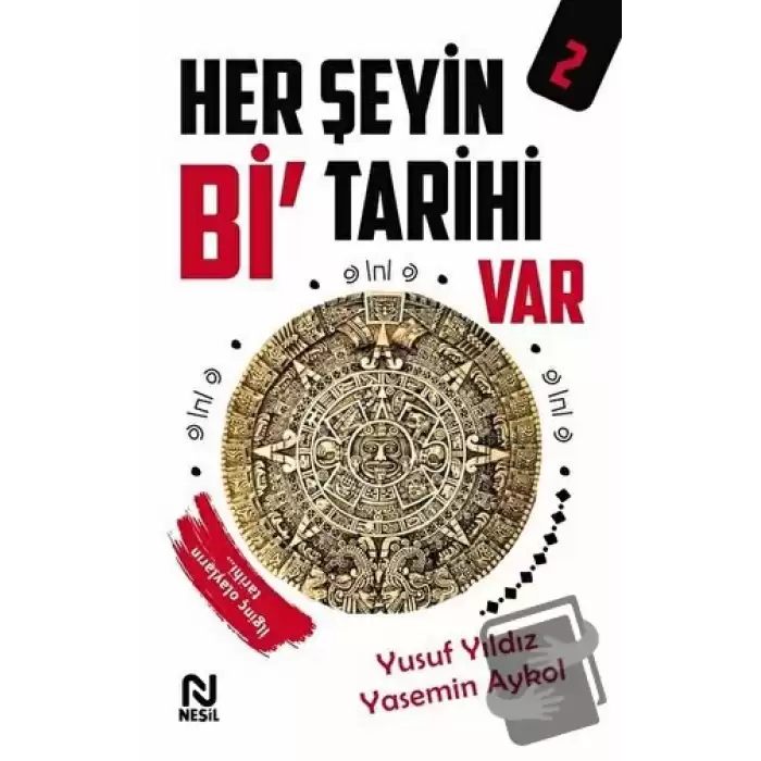 Her Şeyin Bi’ Tarihi Var - 2