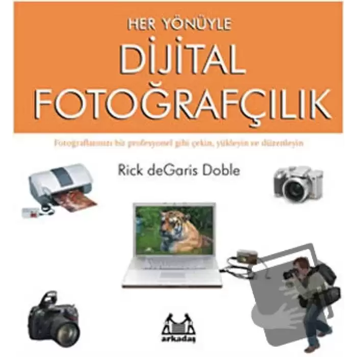 Her Yönüyle Dijital Fotoğrafçılık