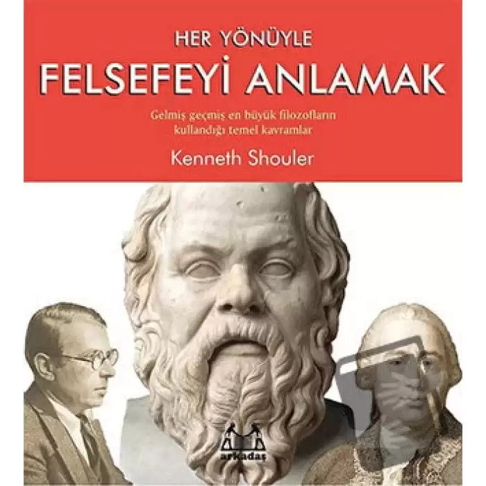 Her Yönüyle Felsefeyi Anlamak