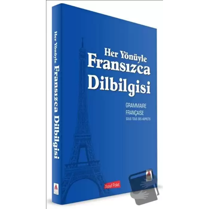 Her Yönüyle Fransızca Dilbilgisi