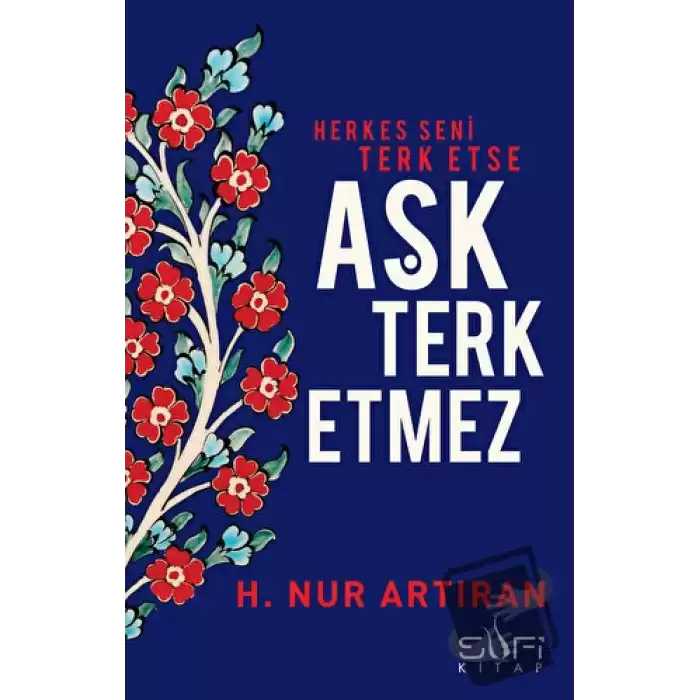 Herkes Seni Terk Etse Aşk Terk Etmez