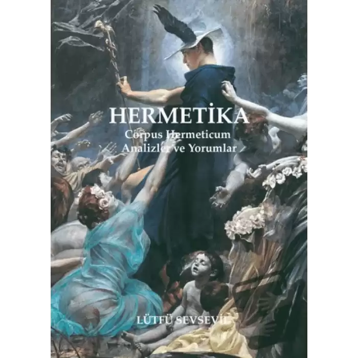 Hermetika: Corpus Hermeticum - Analizler ve Yorumlar