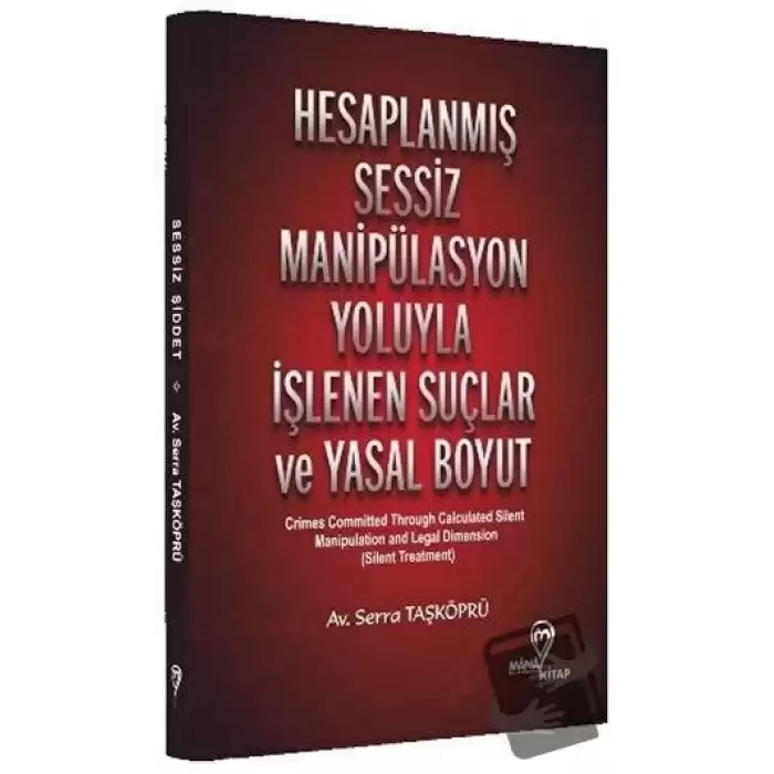 Hesaplanmış Sessiz Manipülasyon Yoluyla İşlenen Suçlar ve Yasal Boyut