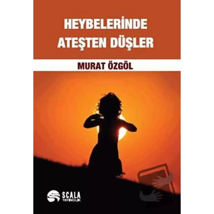 Heybelerinde Ateşten Düşler