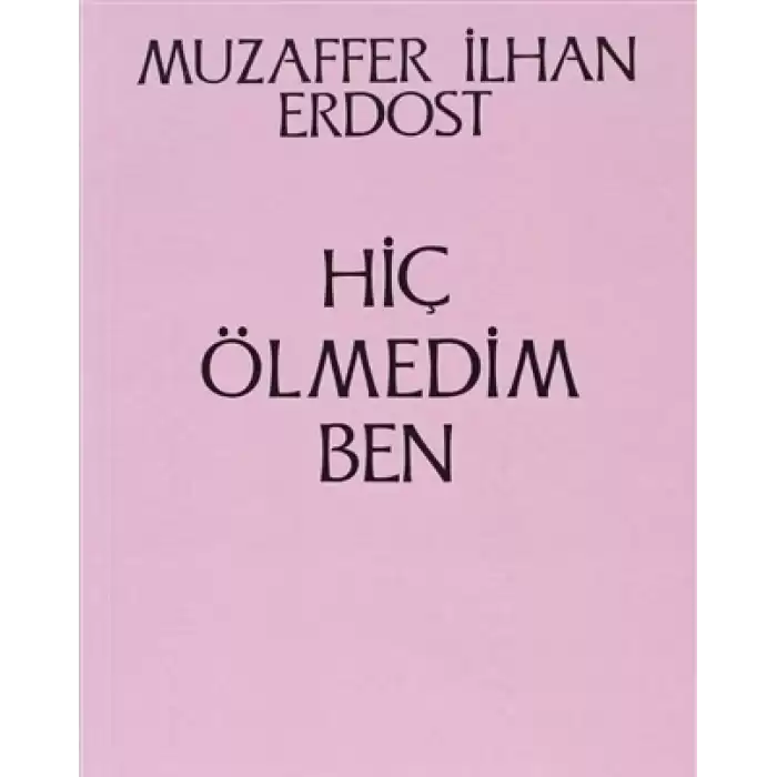 Hiç Ölmedim Ben