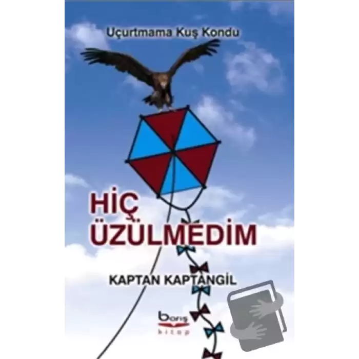 Hiç Üzülmedim