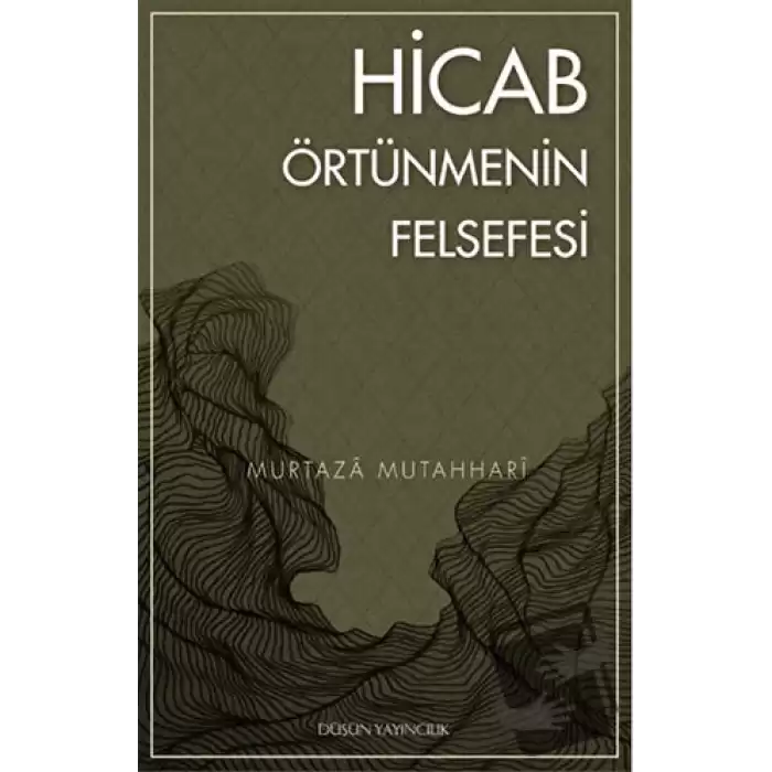 Hicab / Örtünmenin Felsefesi