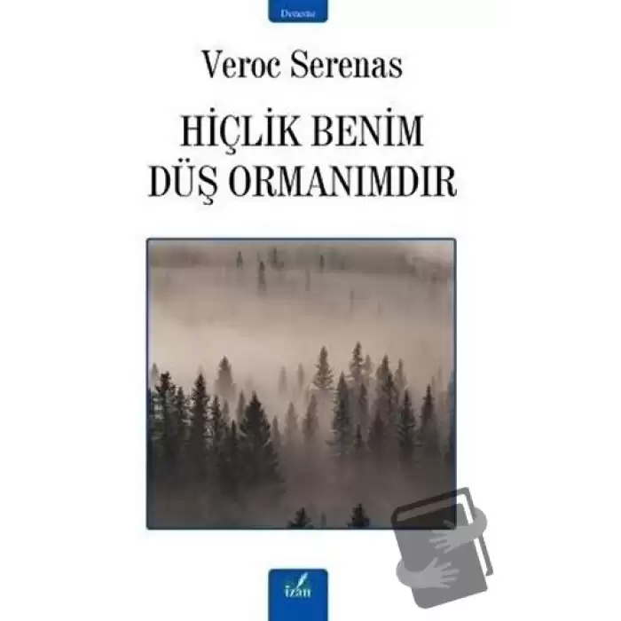 Hiçlik Benim Düş Ormanımdır