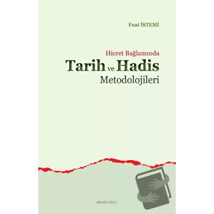 Hicret Bağlamında Tarih ve Hadis Metodolojileri