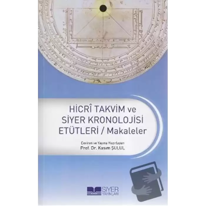 Hicri Takvim ve Siyer Kronolojisi Etütleri / Makaleler