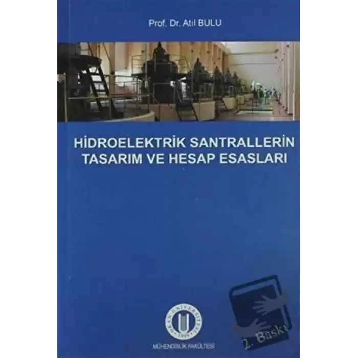 Hidroelektrik Santrallerinin Tasarım ve Hesap Esasları