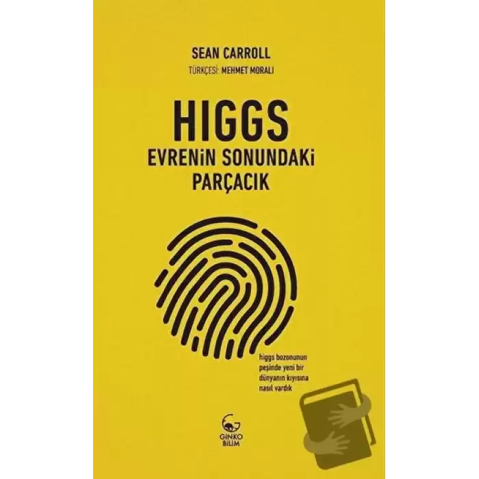 Higgs: Evrenin Sonundaki Parçacık