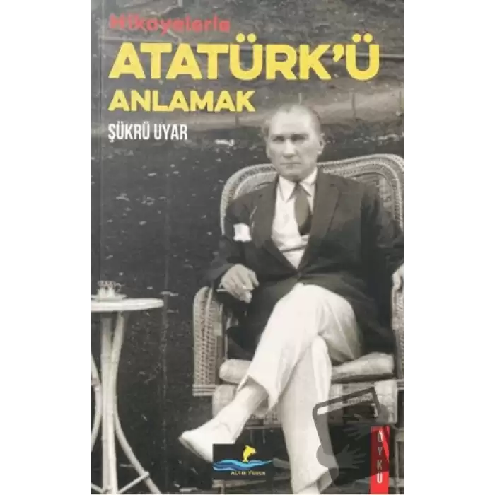 Hikayelerle Atatürkü Anlamak