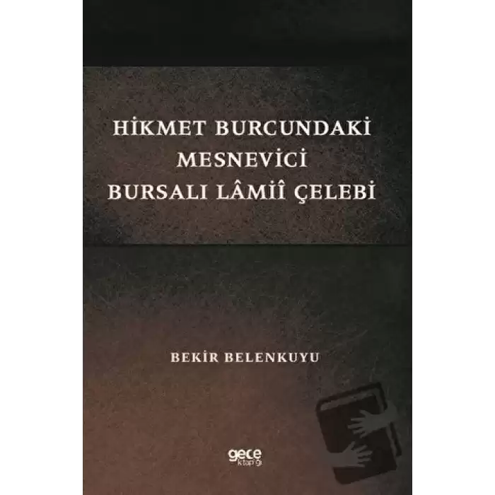 Hikmet Burcundaki Mesnevici Bursalı Lamii Çelebi