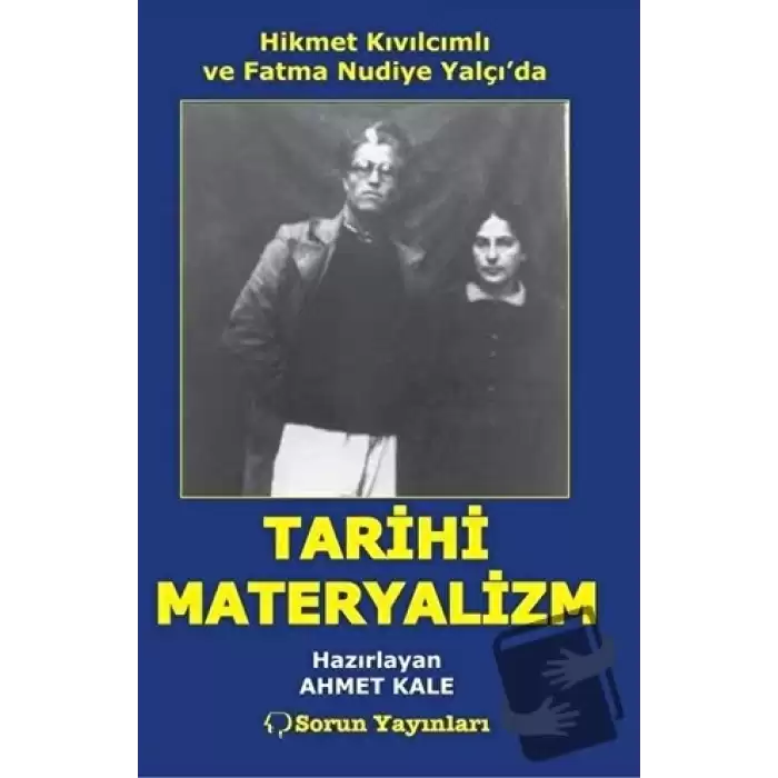 Hikmet Kıvılcımlı ve Fatma Nudiye Yalçıda Tarihi Materyalizm