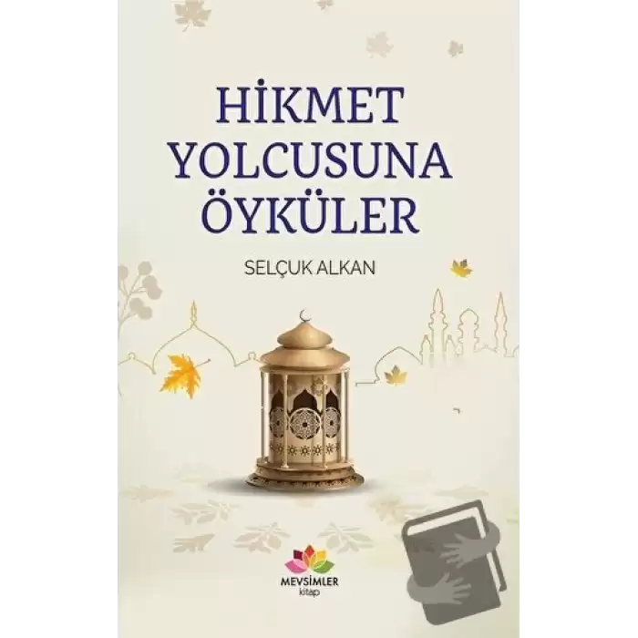 Hikmet Yolcusuna Öyküler