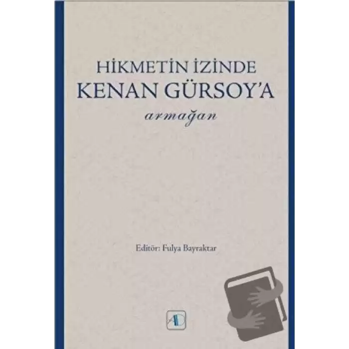 Hikmetin İzinde Kenan Gürsoy’a Armağan