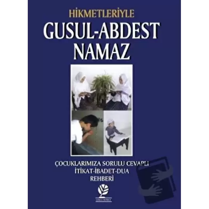 Hikmetleriyle Gusul - Abdest - Namaz