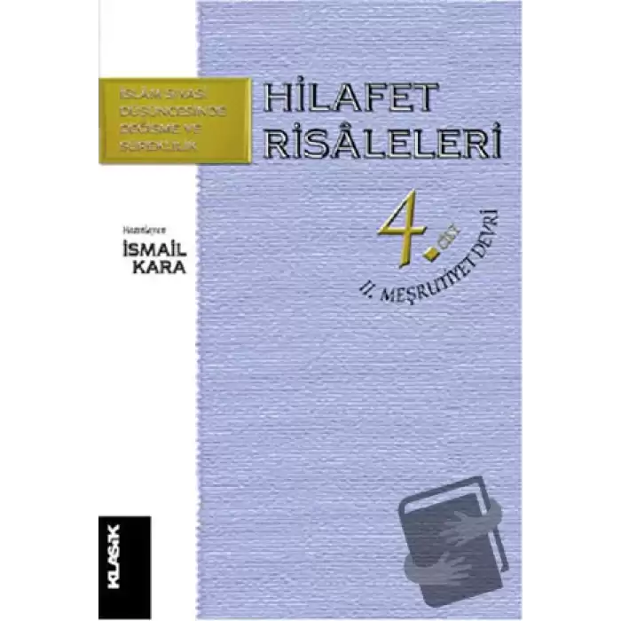 Hilafet Risaleleri 4. Cilt  2. Meşrutiyet Devri