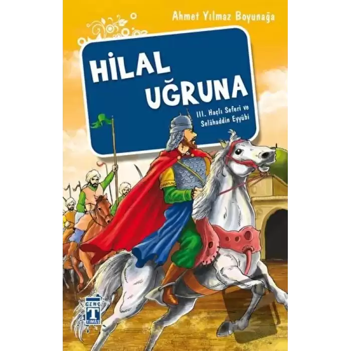 Hilal Uğruna / III. Haçlı Seferi ve Selahaddin Eyyübi