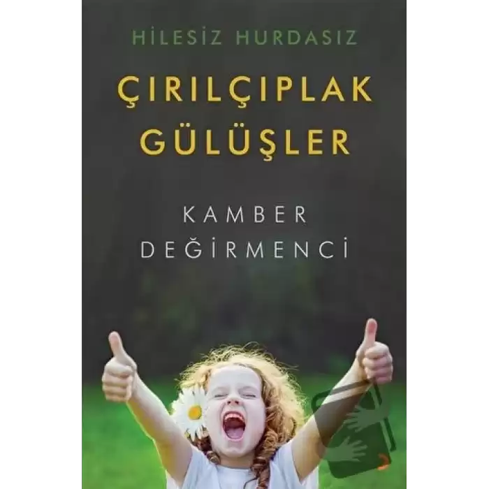 Hilesiz Hurdasız Çırılçıplak Gülüşler