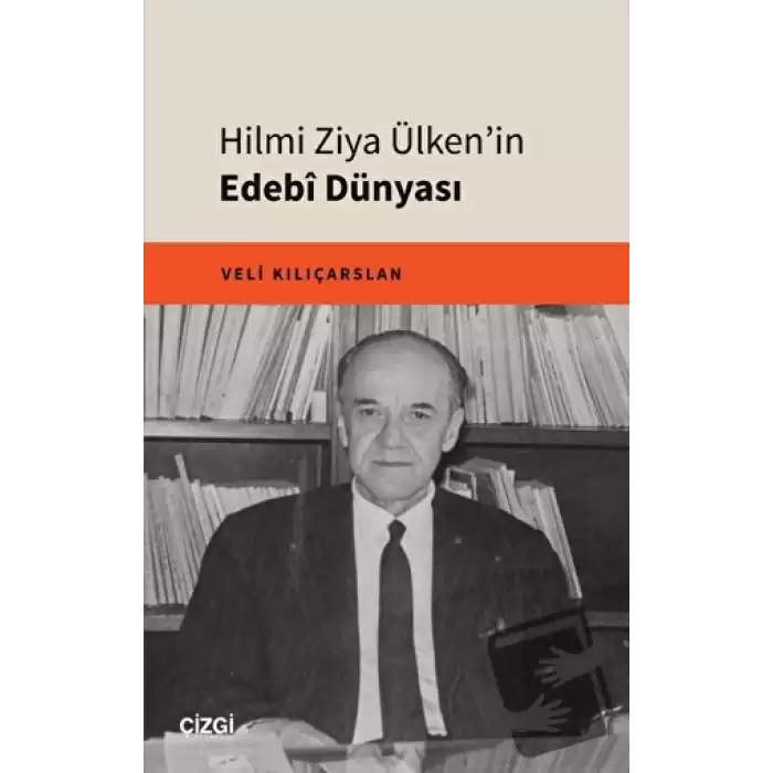 Hilmi Ziya Ülkenin Edebî Dünyası