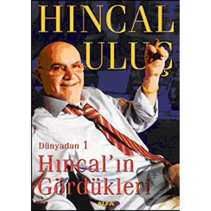 Hıncal’ın Gördükleri Dünyadan 1