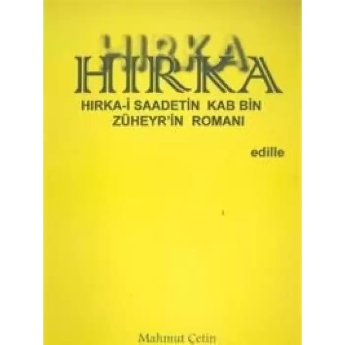 Hırka: Hırka-i Saadetin Kab Bin Züheyr’in Romanı