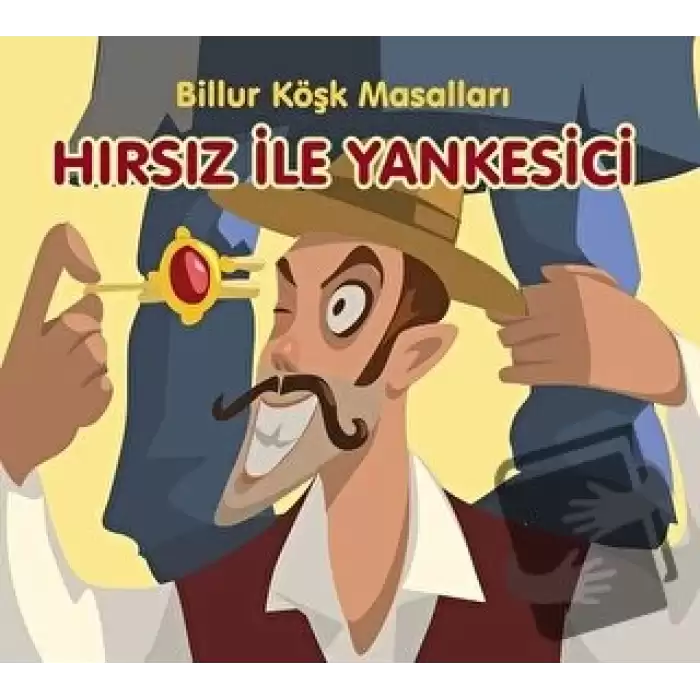 Hırsız ile Yankesici - Billur Köşk Masalları