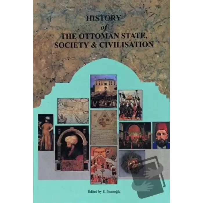 History of The Ottoman State, Society and Civilisation (2 Volumes)