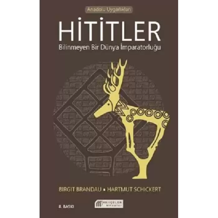 Hititler Bilinmeyen bir Dünya İmparatorluğu