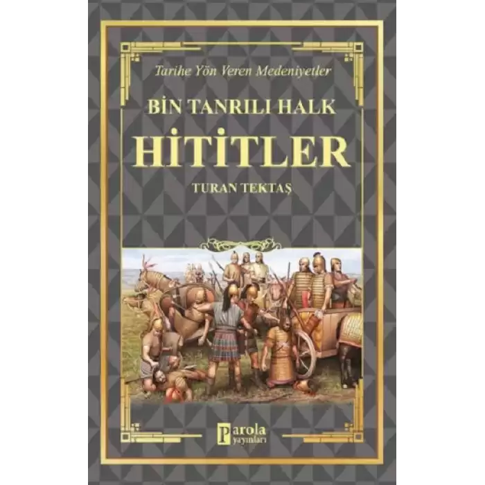 Hititler - Bin Tanrılı Halk