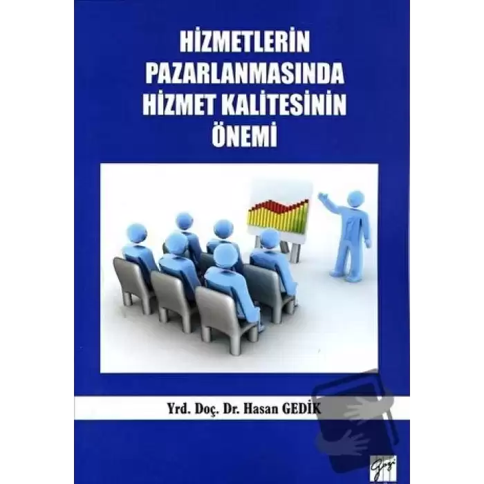 Hizmetlerin Pazarlanmasında Hizmet Kalitesinin Önemi