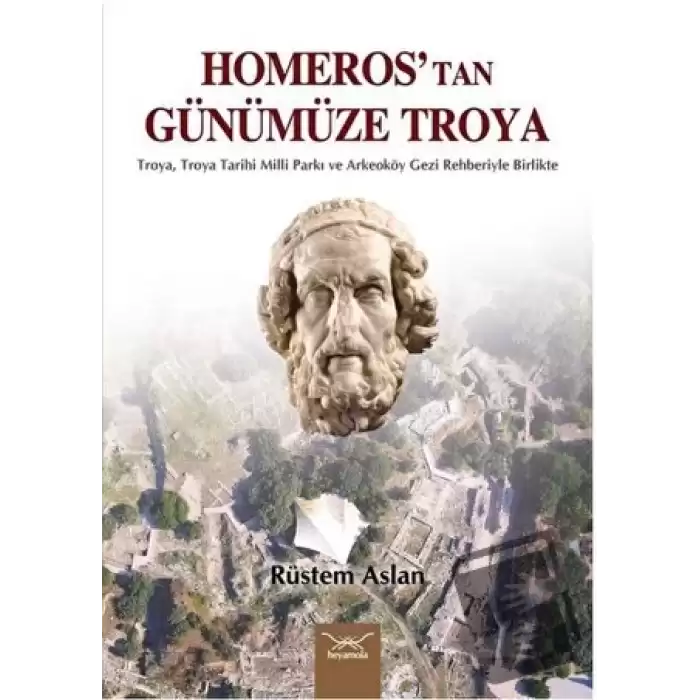 Homeros’tan Günümüze Troya