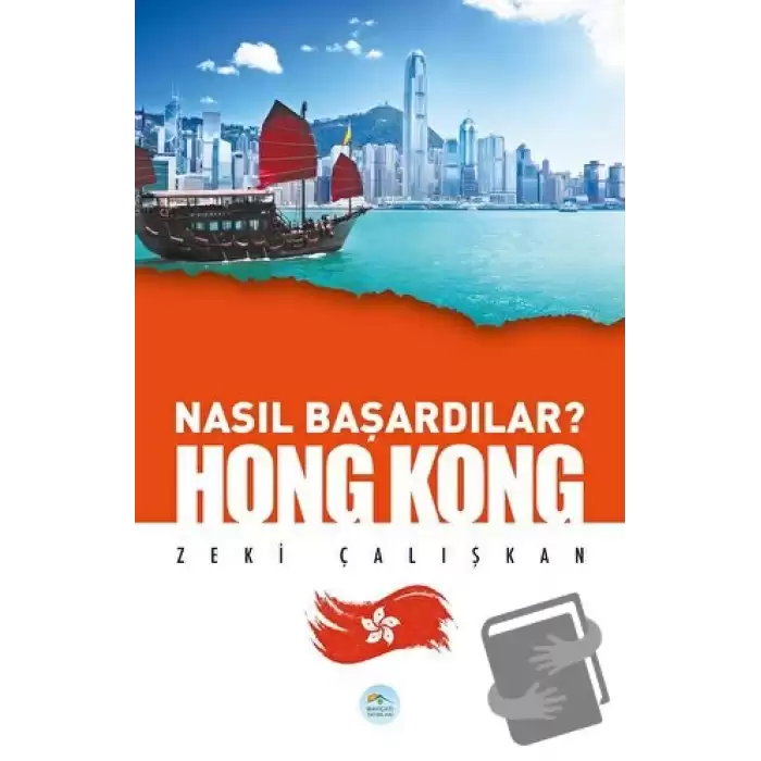 Hong Kong - Nasıl Başardılar?