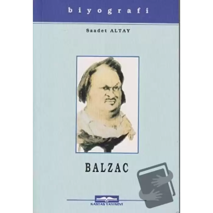 Honore De Balzac Hayatı Sanatı ve Eserleri