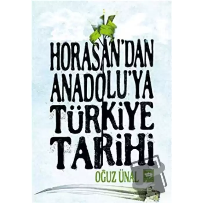 Horasandan Anadoluya Türkiye Tarihi