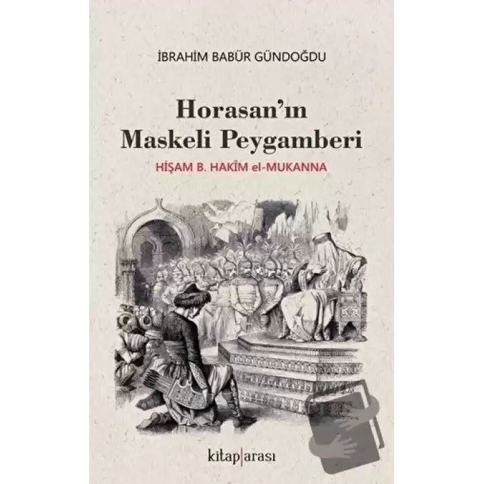 Horasan’ın Maskeli Peygamberi