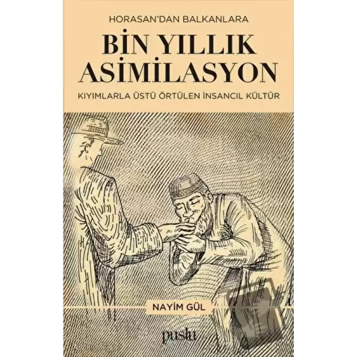 Horosan’dan Balkanlara Bin Yıllık Asimilasyon (Kıyımlarla Üstü Örtülen İnsancıl Kültür)