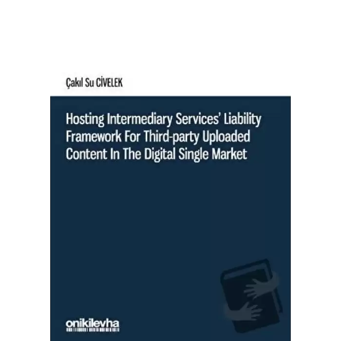 Hosting Intermediary Services Liability Framework for Third-Party Uploaded Content in the Digital Single Market