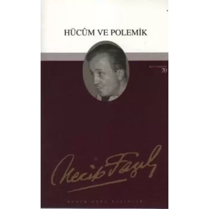 Hücum ve Polemik : 53 - Necip Fazıl Bütün Eserleri