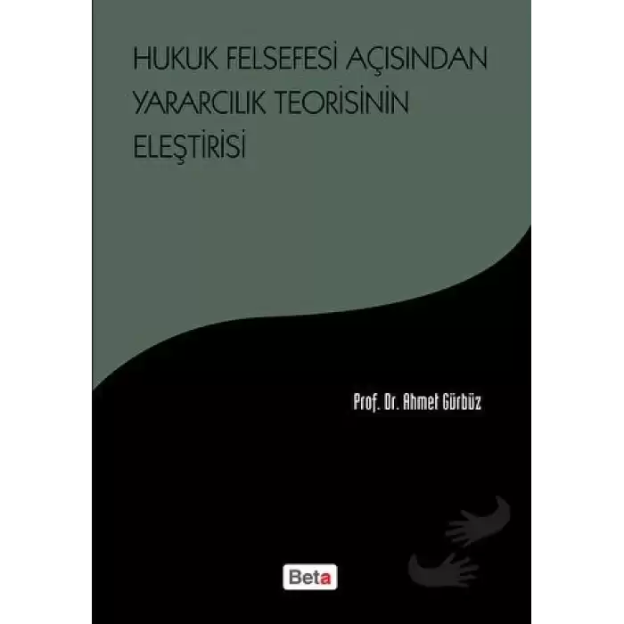 Hukuk Felsefesi Açısından Yararcılık Teorisinin Eleştirisi