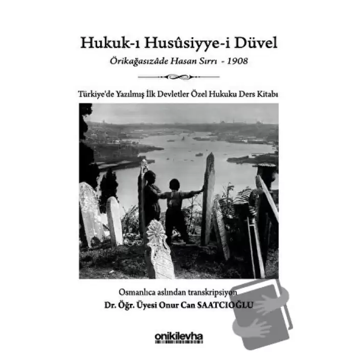 Hukuk-ı Hususiyye-i Düvel - Türkiyede Yazılmış İlk Devletler Özel Hukuku Ders Kitabı