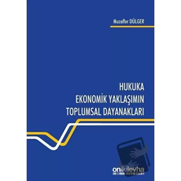 Hukuka Ekonomik Yaklaşımın Toplumsal Dayanakları