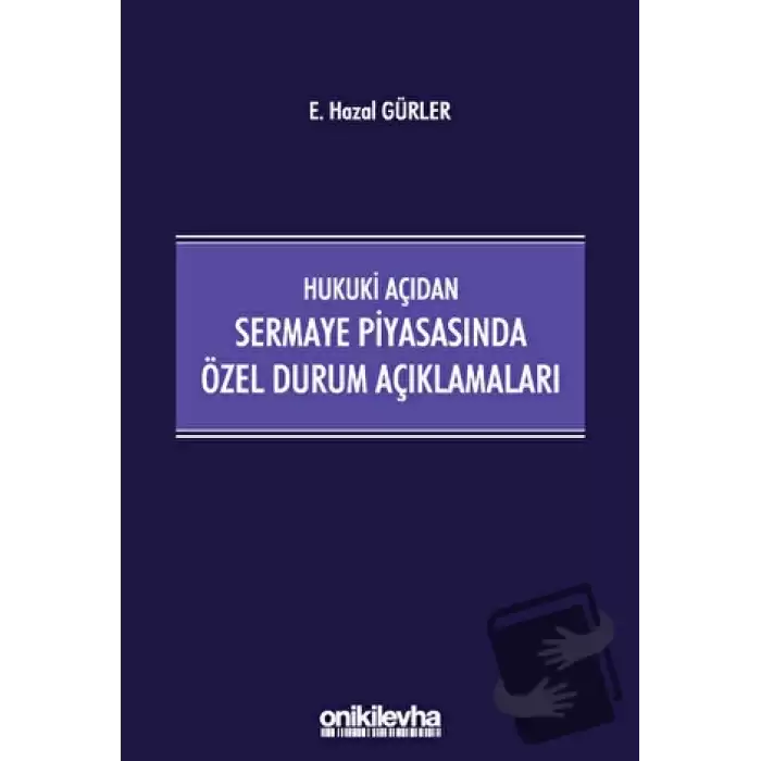 Hukuki Açıdan Sermaye Piyasasında Özel Durum Açıklamaları (Ciltli)